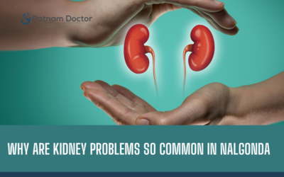 Kidney Problems: Why Are They So Common in Nalgonda And What Should You Do?
